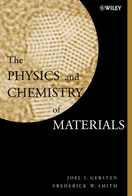 The Physics and Chemistry of Materials Gersten Hardback Wiley–Blackwell