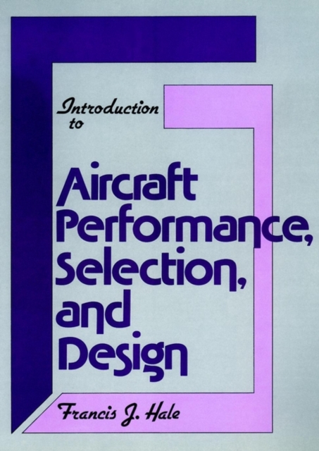 Introduction to Aircraft Performance Selection and  Design Hale Paperback