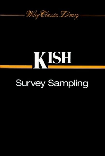 Survey Sampling (Wiley Classics Libary) Kish Paperback Wiley–Blackwell