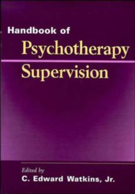Handbook of Psychotherapy Supervision Watkins Hardback John Wiley & Sons