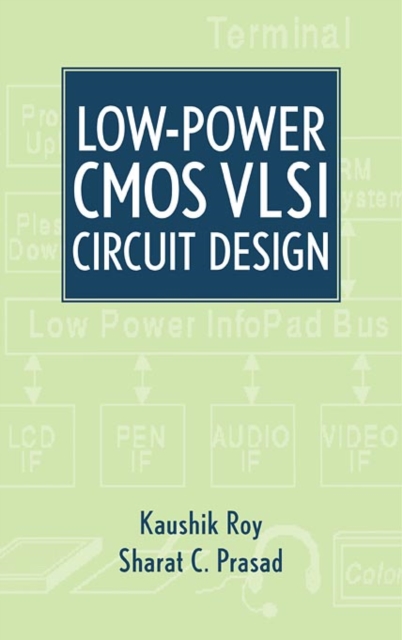 Low Power CMOS VLSI– Circuit Design Roy Hardback Wiley–Blackwell 9780471114888