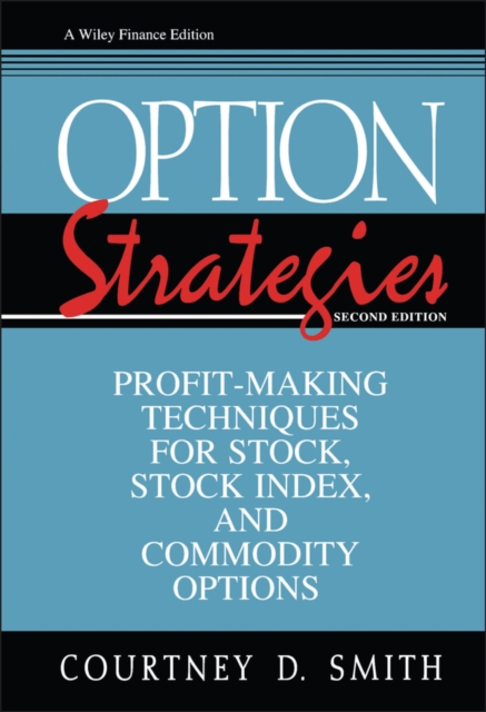 Option Strategies – Profit–Making Techniques for Stock, Stock Index & Comodity …