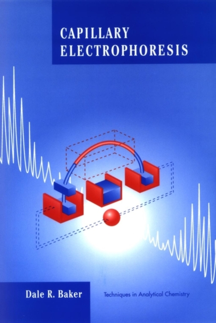 Capillary Electrophoresis Baker Hardback Wiley–Blackwell 9780471117636