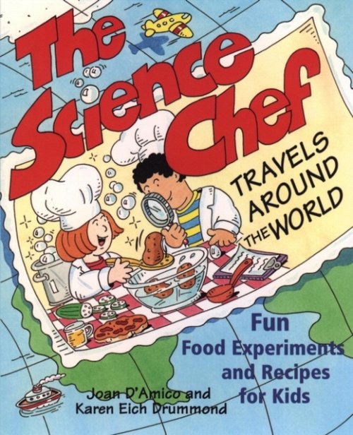 The Science Chef Travels Around the World– Fun Food Experiments & Recipes for K…