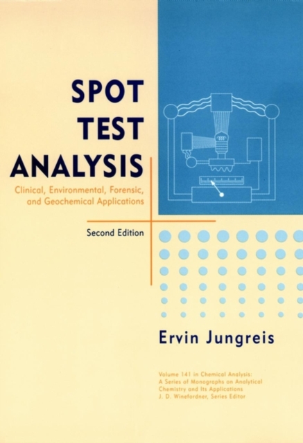 Spot Test Analysis: Clinical, Environmental, Fore– Forensic & Geochemical Appli…