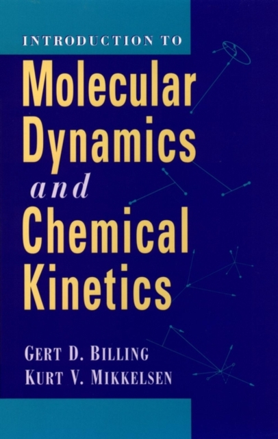 Introduction to Molecular Dynamics and Chemical Kinetics Billing Hardback