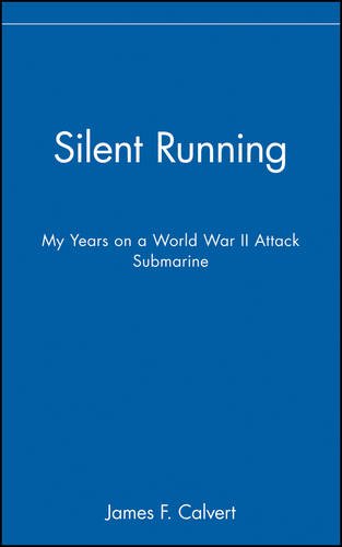 Silent Running – My Years on a World War II Attack  Submarine Calvert Hardback