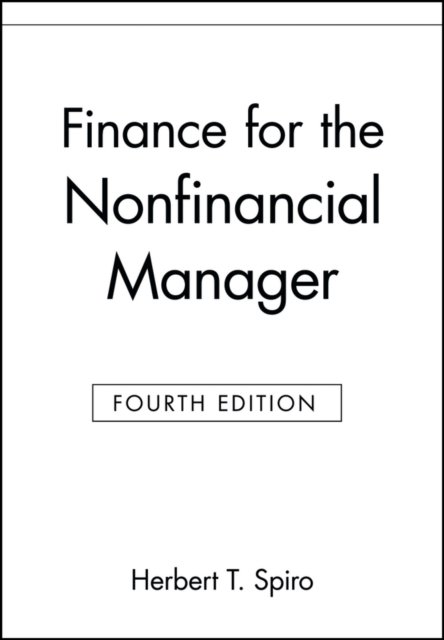 Finance for the Non–Financial Manager 4e Spiro Paperback John Wiley & Sons