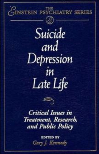 Suicide & Depression in Late Life – Critical Issues in Treatment, Research & Pu…