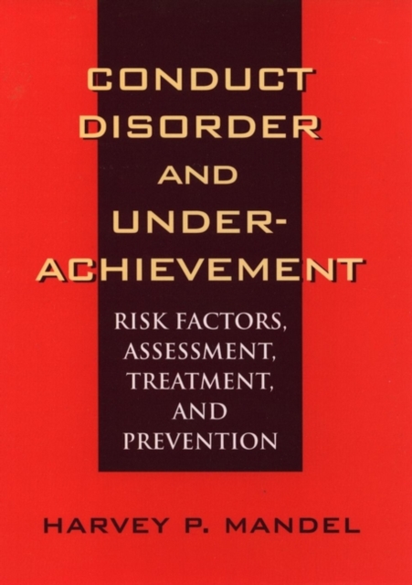 Conduct Disorder & Underachievement – Risk Factors, Assessment, Treatment & Pre…