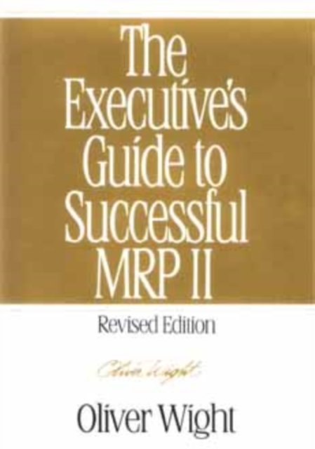 The Executives Guide To Mrp Ii Wight Hardback John Wiley & Sons 9780471132738