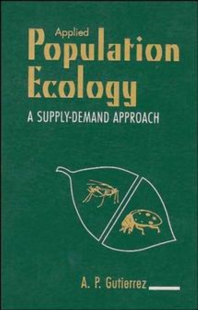 Applied Population Ecology – A Supply–Demand Approach Gutierrez Hardback
