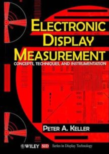 Electronic Display Measurement – Concepts, Techniques and Instrumentation Keller