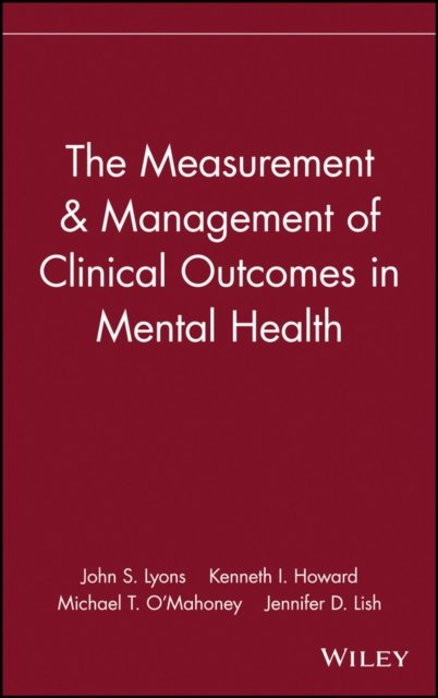The Measurement & Management of Clinical Outcomes in Mental Health Lyons