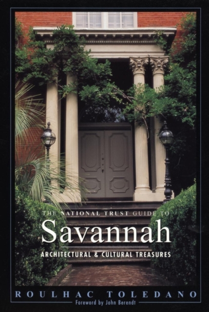 The National Trust Guide to Savannah Architectural & Cultural Treasures Toledano
