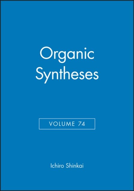 Organic Syntheses V74 Shinkai Hardback Wiley–Blackwell 9780471156567