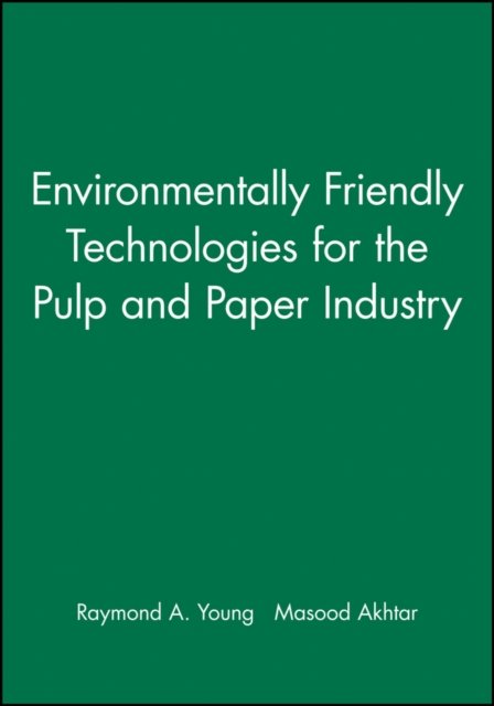 Environmentally Friendly Technologies for the Pulp  & Paper Industry Young