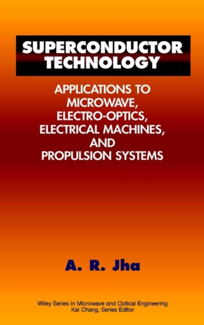 Superconductor Technology – Applications to Microwave, Electro–Optics, Electric…