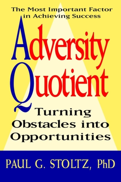 Adversity Quotient – Turning Obstacles into Opportunities Stoltz Hardback