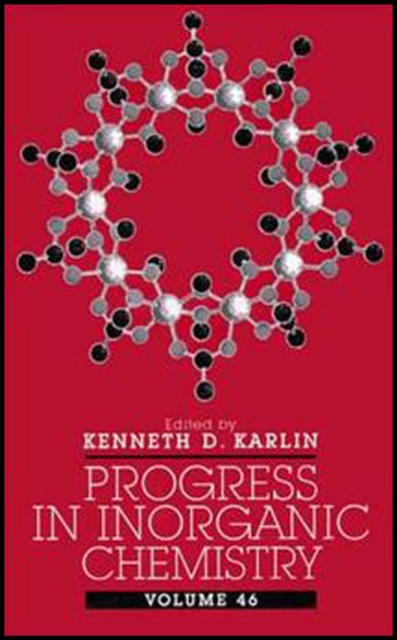 Progress in Inorganic Chemistry V46 Karlin Hardback Wiley–Blackwell