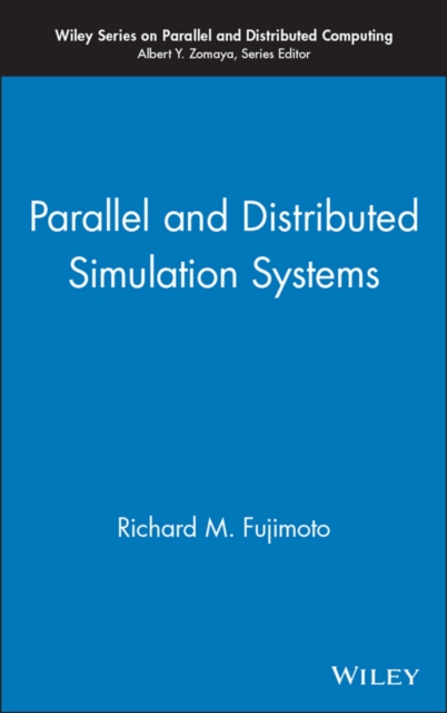 Parallel and Distributed Simulation Systems Fujimoto Hardback Wiley–Blackwell