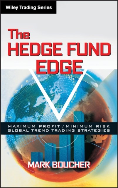 The Hedge Fund Edge – Maximum Profit/Minimum Risk Global Trend Trading Strategi…