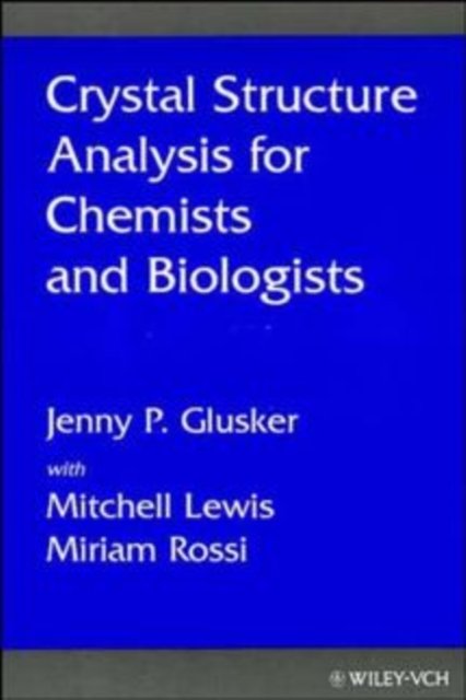Crystal Structure Analysis for Chemists and Biologists Glusker Hardback