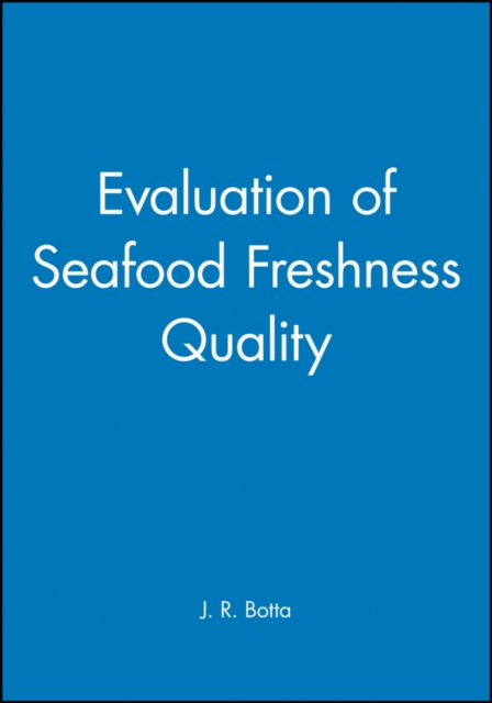 Evaluation of Seafood Freshness Quality Botta Hardback Wiley–Blackwell