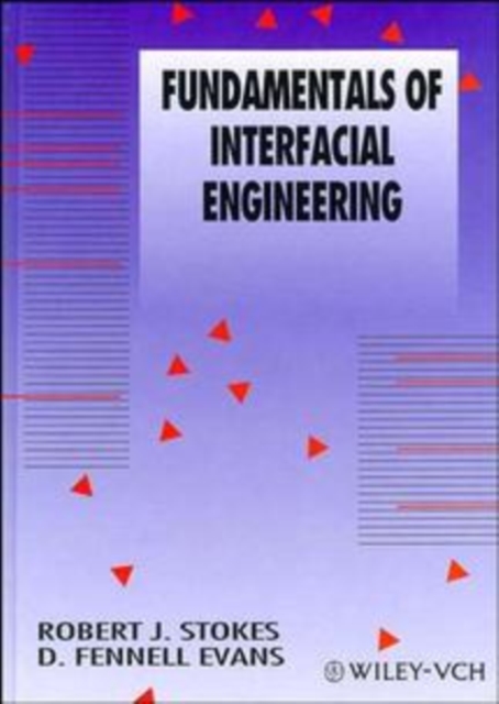 Fundamentals of Interfacial Engineering Stokes Paperback Wiley–Blackwell