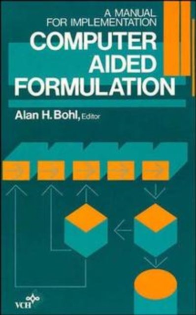 Computer Aided Formulation – A Manual for Implementation Bohl Hardback