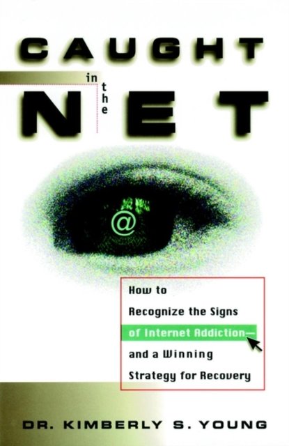 Caught in the Net – How to Recognize the Signs of Internet Addiction & a Winnin…