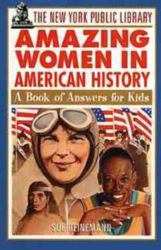 The New York Public Library Amazing Women in American History The New York