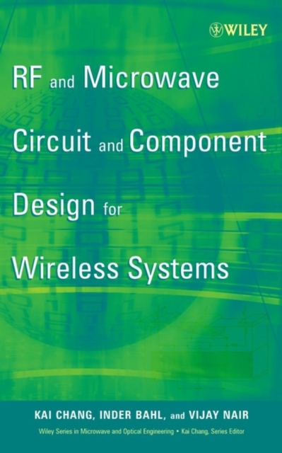 RF and Microwave Circuit and Component Design for Wireless Systems Chang