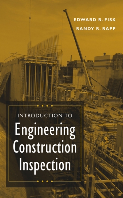 Introduction to Engineering Construction Inspection Fisk Hardback 9780471201670