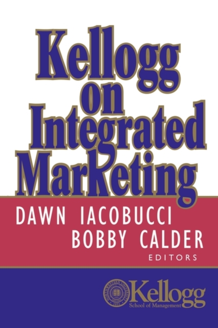 Kellogg on Integrated Marketing Iacobucci Hardback John Wiley & Sons