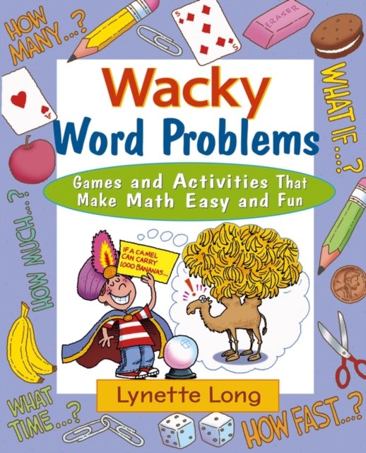 Wacky Word Problems – Games and Activities that Make Math Easy and Fun Long