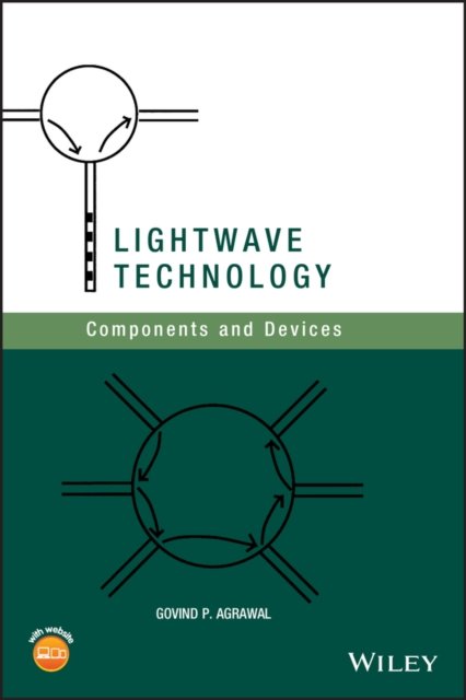 Lightwave Technology: Components and Devices Agrawal Hardback Wiley–Blackwell