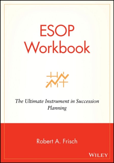 ESOP Workbook – The Ultimate Instrument in Succession Planning Frisch Paperback