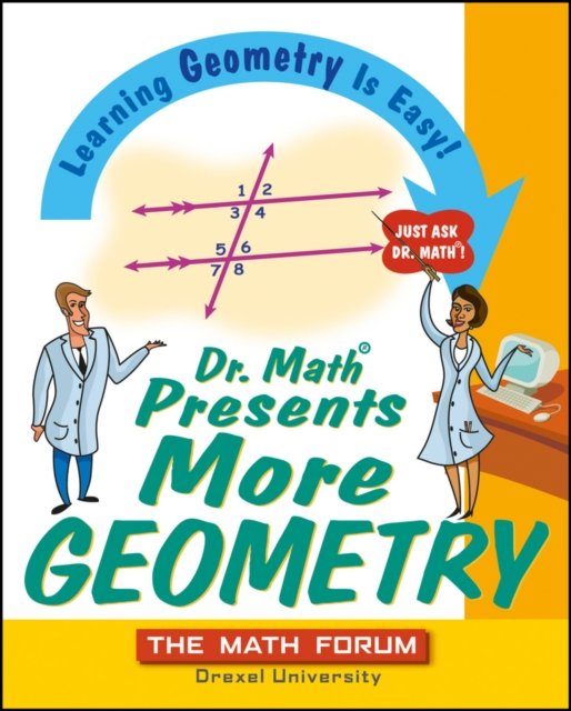 Dr. Math Presents More Geometry – Learning Geometry is Easy! Just Ask Dr. Math!
