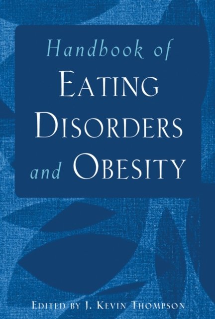Handbook of Eating Disorders and Obesity Thompson Hardback John Wiley & Sons