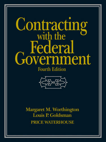 Contracting with the Federal Government, 4th Editi Worthington Paperback