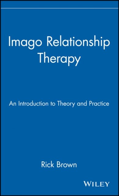 Imago Relationship Therapy – An Introduction to Theory & Practice Brown Hardback