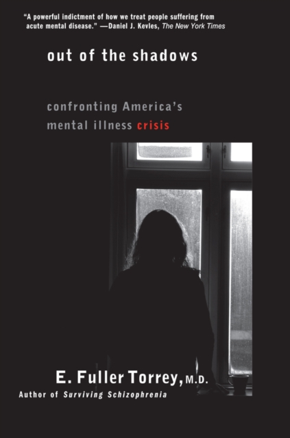 Out of the Shadows – Confronting America′s Mental Illness Crisis Torrey