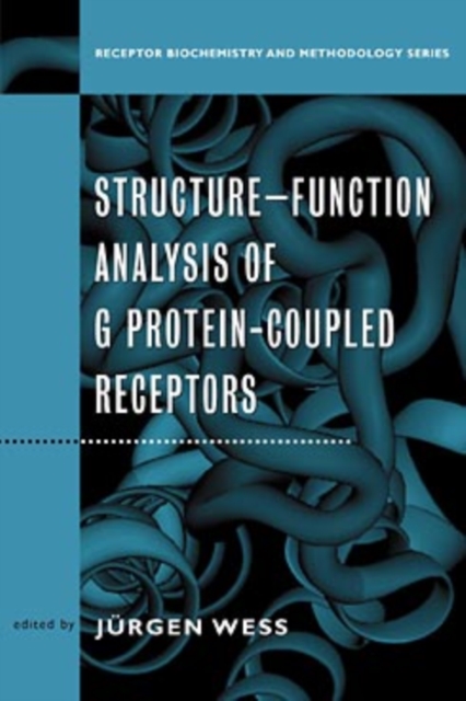 Structure–Function Analysis of G Protein–Coupled Receptors Wess Hardback