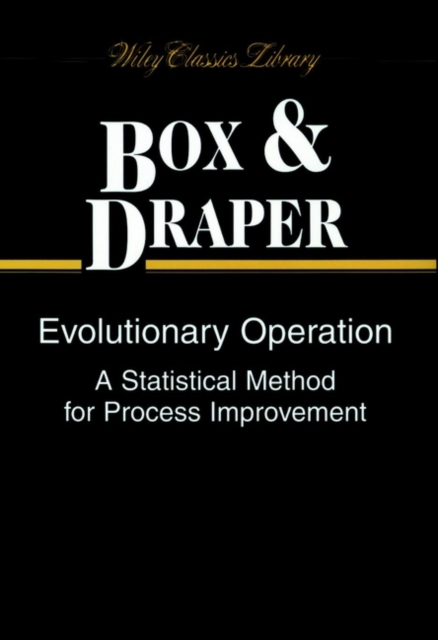 Evolutionary Operation – A Statistical Method for Process Improvement Box