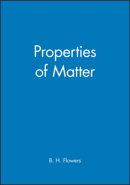 Properties of Matter Flowers Paperback Wiley–Blackwell 9780471264989