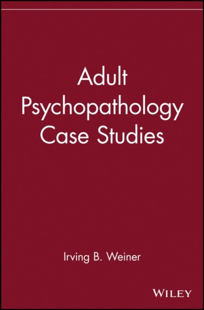 Adult Psychopathology Case Studies Weiner Paperback John Wiley & Sons