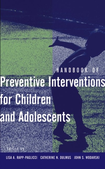 Handbook of Preventive Interventions for Children and Adolescents Rapp–Paglicci