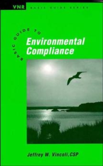 Basic Guide to Environmental Compliance Vincoli Hardback John Wiley & Sons