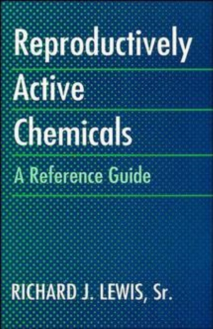 Reproductively Active Chemicals Lewis Hardback Wiley–Blackwell 9780471289739
